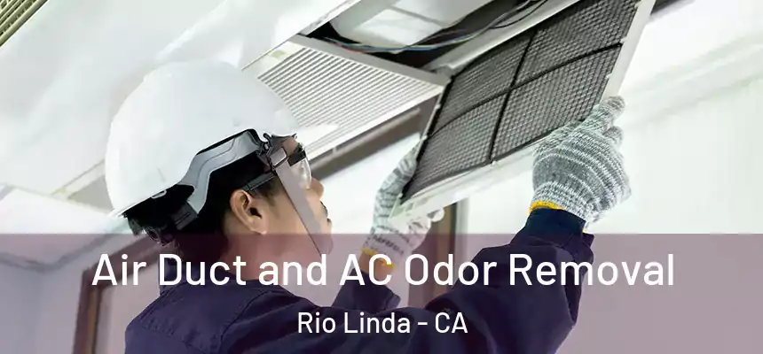  Air Duct and AC Odor Removal Rio Linda - CA