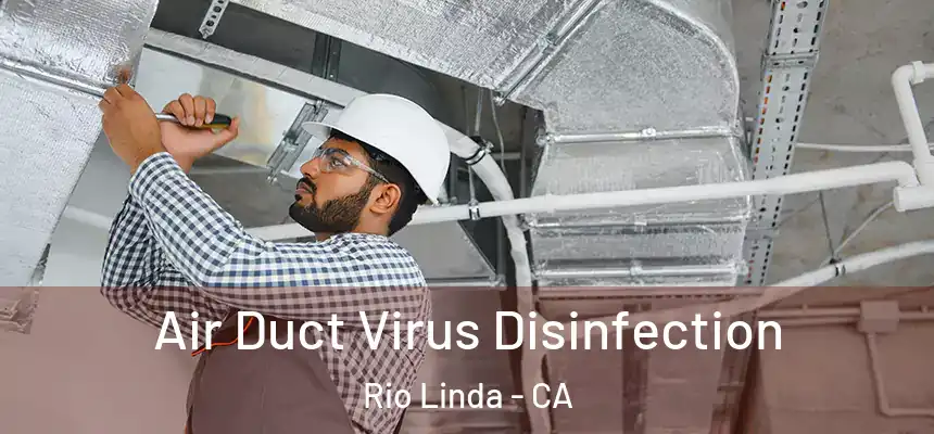 Air Duct Virus Disinfection Rio Linda - CA