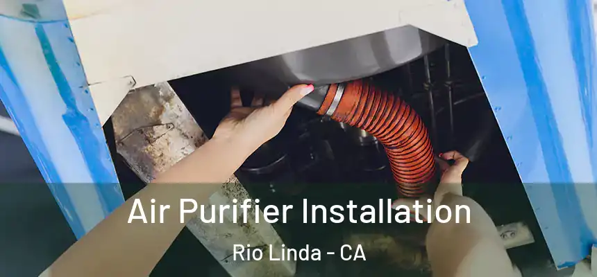 Air Purifier Installation Rio Linda - CA