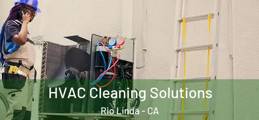 HVAC Cleaning Solutions Rio Linda - CA
