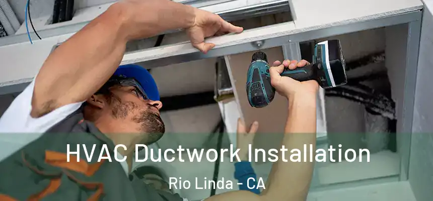  HVAC Ductwork Installation Rio Linda - CA