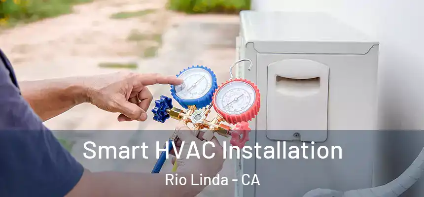  Smart HVAC Installation Rio Linda - CA